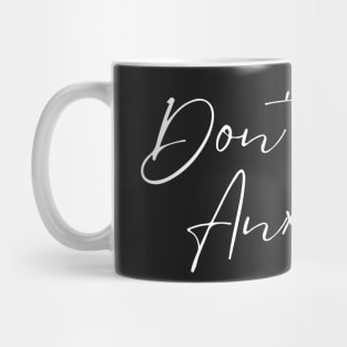 Philippians 4:6 Be Anxious for Nothing V12 Mug